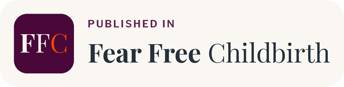 Published in Fear Free Childbirth